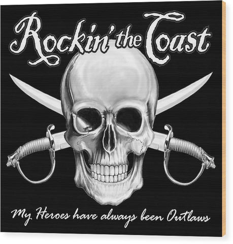 Rockin The Coast  Pirate Black - Wood Print